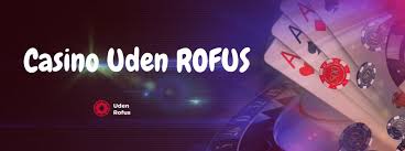 Udforskning af Casinoer Uden Rofus