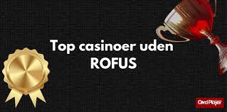 Bedste Online Casino Uden ROFUS - Spil Uden Bekymring
